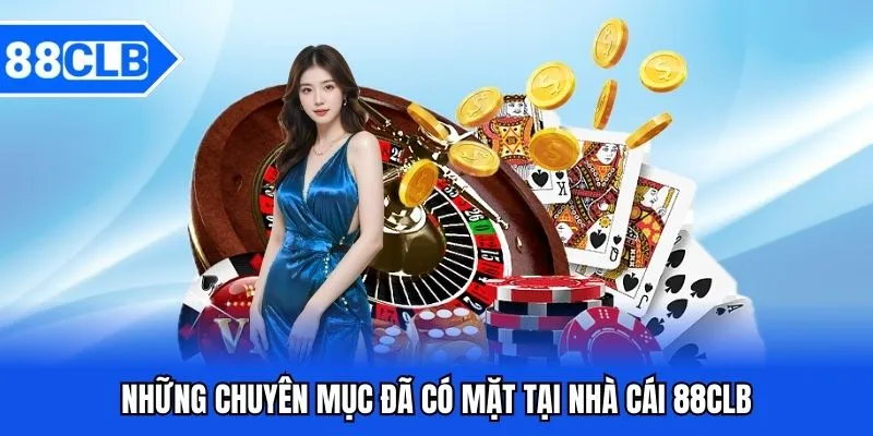 88CLB – Trang Chủ Nhà Cái Uy Tín, Cá Cược Xanh Chín 2025 5 Những chuyên mục cực hot tại 88CLB