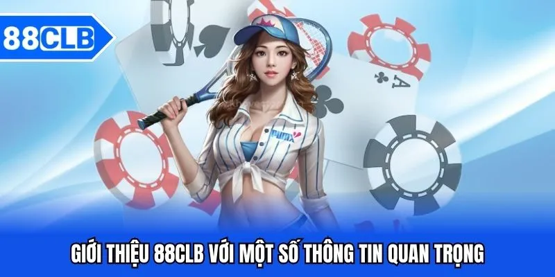 88CLB – Trang Chủ Nhà Cái Uy Tín, Cá Cược Xanh Chín 2025 2 Giới thiệu về nhà cái 88CLB thông qua những điểm quan trọng