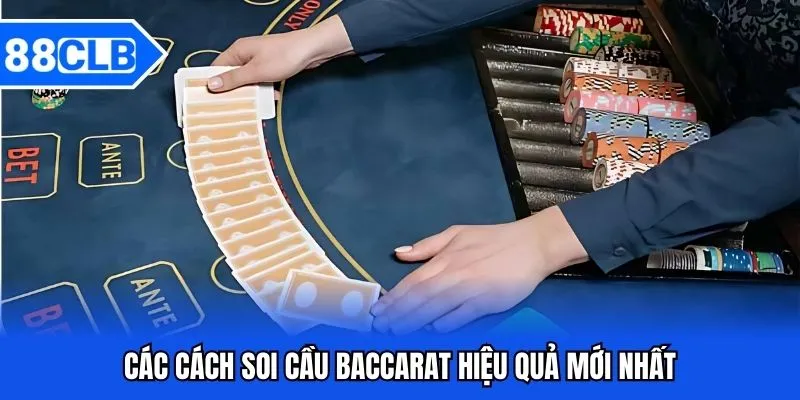 Soi Cầu Baccarat - Bí Quyết Đánh Đâu Thắng Đó Từ Cao Thủ 88CLB 5 Các cách soi cầu Baccarat hiệu quả mới nhất