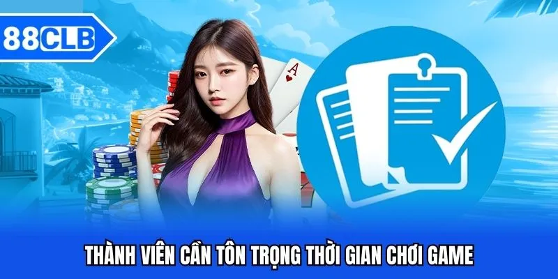 Chơi Có Trách Nhiệm - Niềm Vui Cá Cược Lành Mạnh 2025 2 Thành viên cần tôn trọng thời gian chơi game