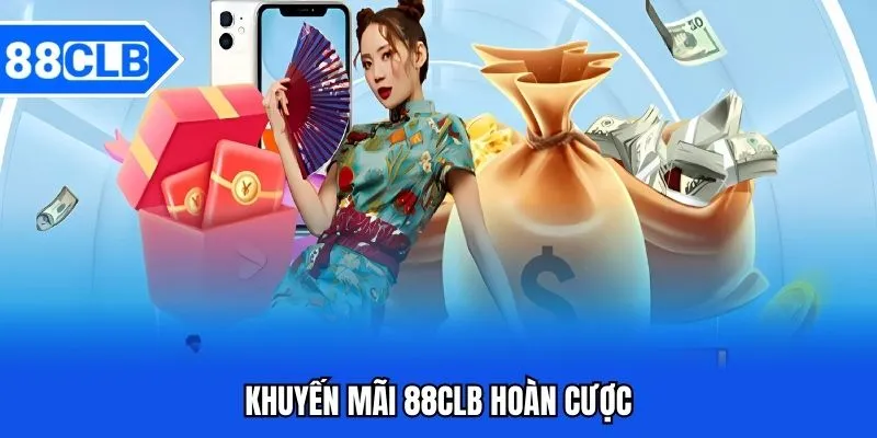 Khuyến mãi 88CLB hoàn cược