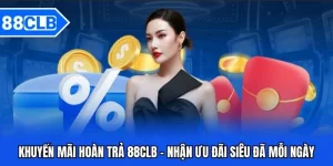 khuyến mãi hoàn trả 88clb