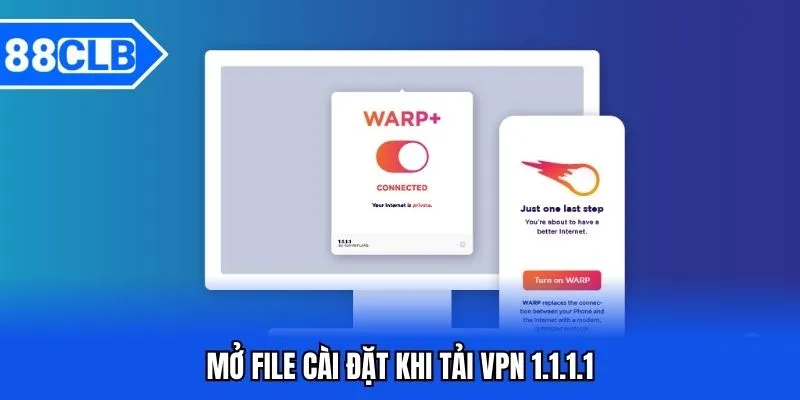 Tải VPN 1.1.1.1 88CLB - Hướng Dẫn Thao Tác Tải Về Máy Từ A-Z 3 Mở file cài đặt khi tải VPN 1.1.1.1