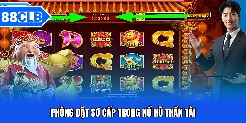 Nổ Hũ Thần Tài 88CLB - Săn Jackpot Khủng Năm 2025 4 Phòng đặt sơ cấp trong nổ hũ thần tài