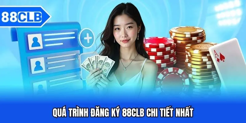Đăng Ký 88CLB - Quy Trình Lập Tài Khoản Game Cơ Bản Mới Nhất 4 Quá trình đăng ký 88CLB chi tiết nhất