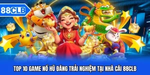 top 10 game nổ hũ