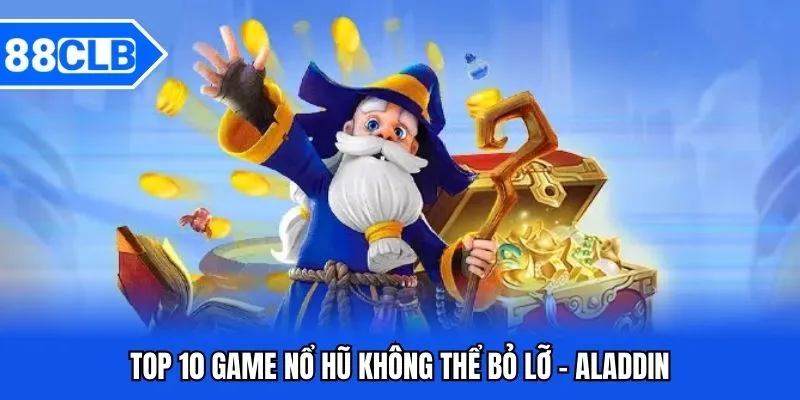 Top 10 game nổ hũ không thể bỏ lỡ - Aladdin