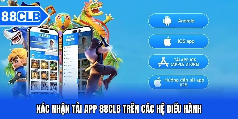 Hướng Dẫn Tải App 88CLB - Link Chính Thức 4 Xác nhận tải app 88CLB trên các hệ điều hành