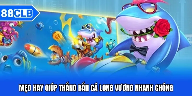 Bắn Cá Long Vương - Siêu Phẩm Đổi Thưởng Độc Đáo Nhất 2025 5 Mẹo hay giúp thắng bắn cá long vương nhanh chóng