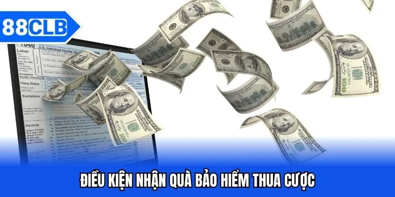 Bảo Hiểm Thua Cược 88CLB Điểm Đến Giải Trí An Toàn 5 Điều kiện nhận quà bảo hiểm thua cược